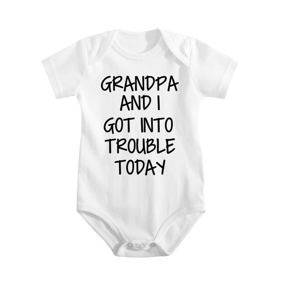 Grandpa And I Got Into Trouble Today - Baby Clothes - Funny Newborn Bodysuit Outfits for Boys And Girls White-style-1 6-9M