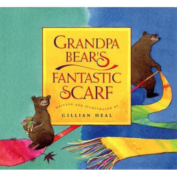Pre-Owned Grandpa Bear's Fantastic Scarf (Hardcover) 1885223412 9781885223418