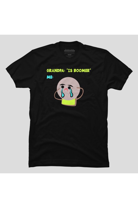 Grandpa Boomer Funny Meme Quote Family Humor Graphic Unisex T-Shirt, Up to Size 5XL