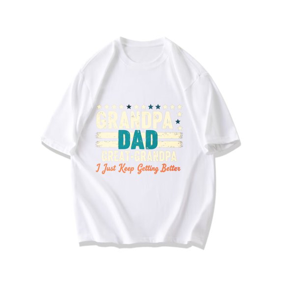 Grandpa Dad Great Grandpa I Just Keep Getting Better T Shirt Black Patriotic Stars And Stripes Design Family Title Graphic Tee For Father's Day Birthday Gift