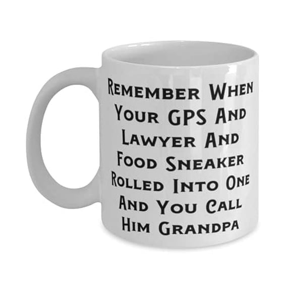 Grandpa F Granddaddy, Remember When Your GPS And Lawyer And Food Sneaker Rolled, Unique Grandpa 11oz Mug, Cup From Grandson