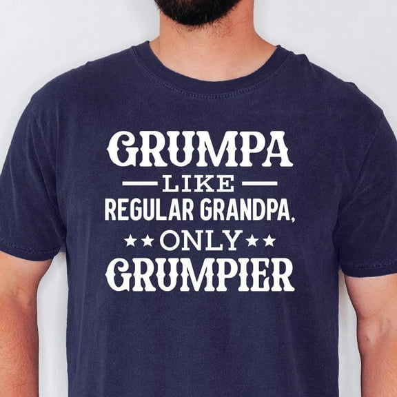 Grandpa Gift For Father'S Day, Grandpa Tee, Grumpa Like A Regular Grandpa Only Grumpier Shirt, Grandpa Tee, Grandfather T-Shirt,