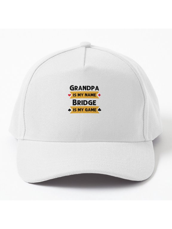 Grandpa Is My Name, Bridge Is My Game Baseball Hat, Card Player Grandfather, Classic Cap