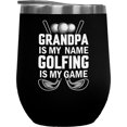 thumbnail image 1 of Grandpa Is My Name, Golfing Is My Game with Balls & Clubs, Golf Player, Golfing or Golfer Themed Merch Gift, Black 12oz Insulated Wine Tumbler, 1 of 5