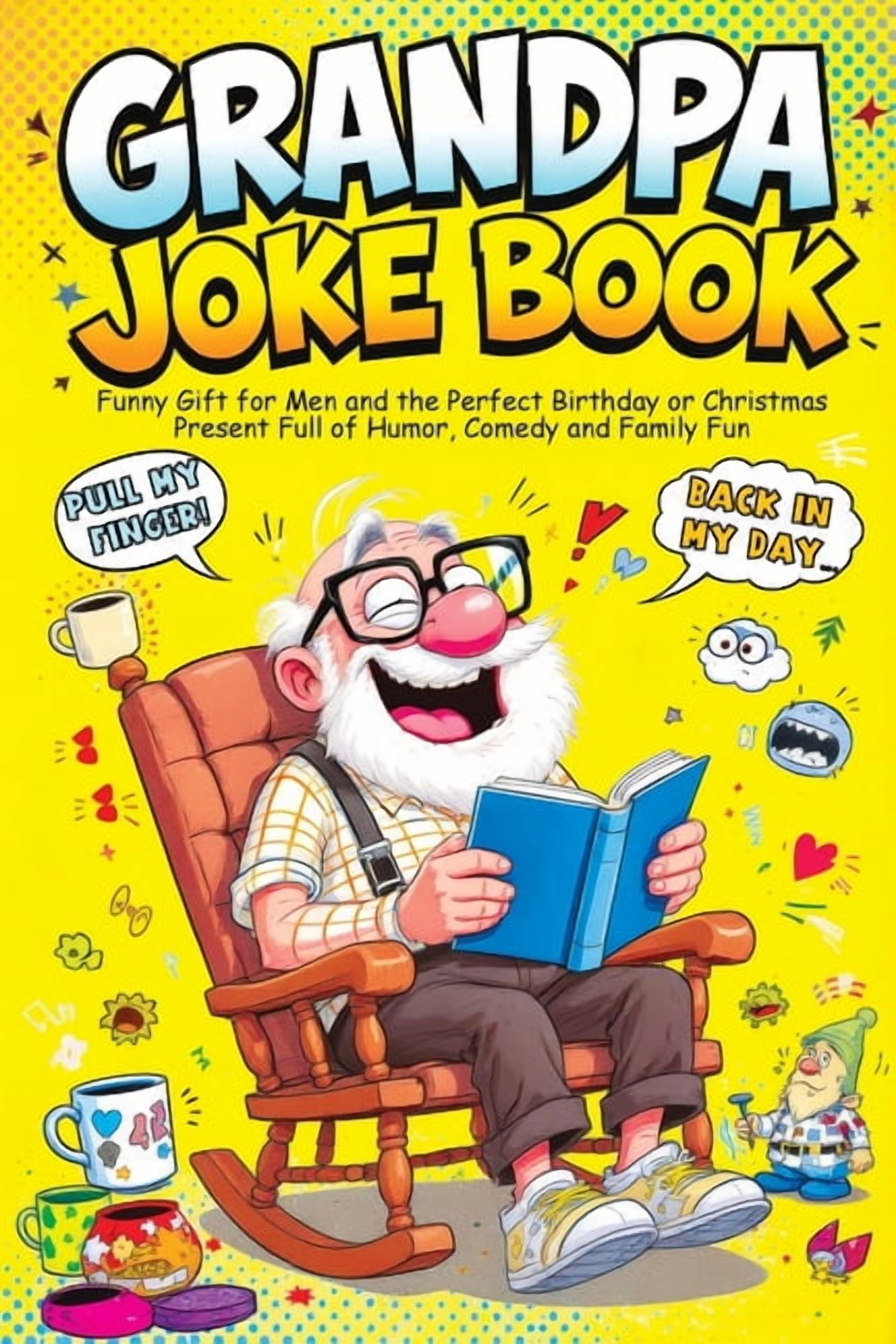 Grandpa Joke Book: Funny Gift for Men and the Perfect Birthday or Christmas Present Full of Humor, Comedy and Family Fun, (Paperback)