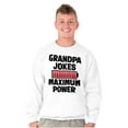thumbnail image 1 of Grandpa Jokes Maximum Power Funny Men's Big & Tall Crewneck Sweatshirt Brisco Brands 2X, 1 of 5