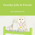 thumbnail image 1 of Grandpa Jolly & Friends, (Paperback), 1 of 1