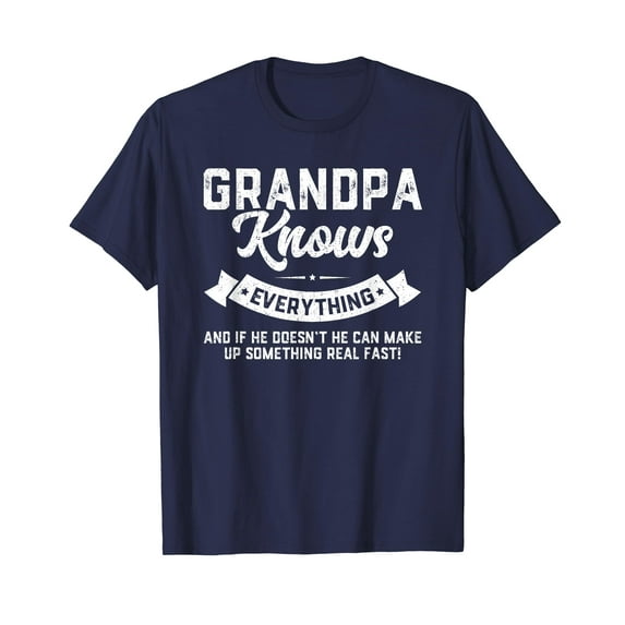 Grandpa Knows Everything Shirt 50th 60th 70th 80th Gift Funny Cute Father's Day T-Shirt Grandpa Grandfather