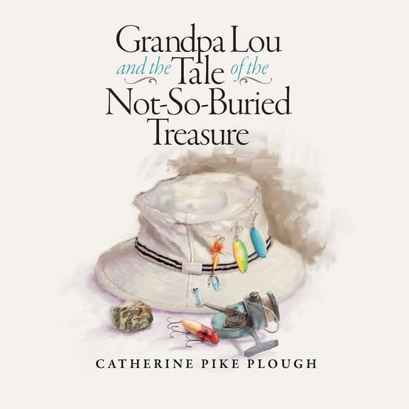 Grandpa Lou and the Tale of the Not-So-Buried Treasure, (Paperback)