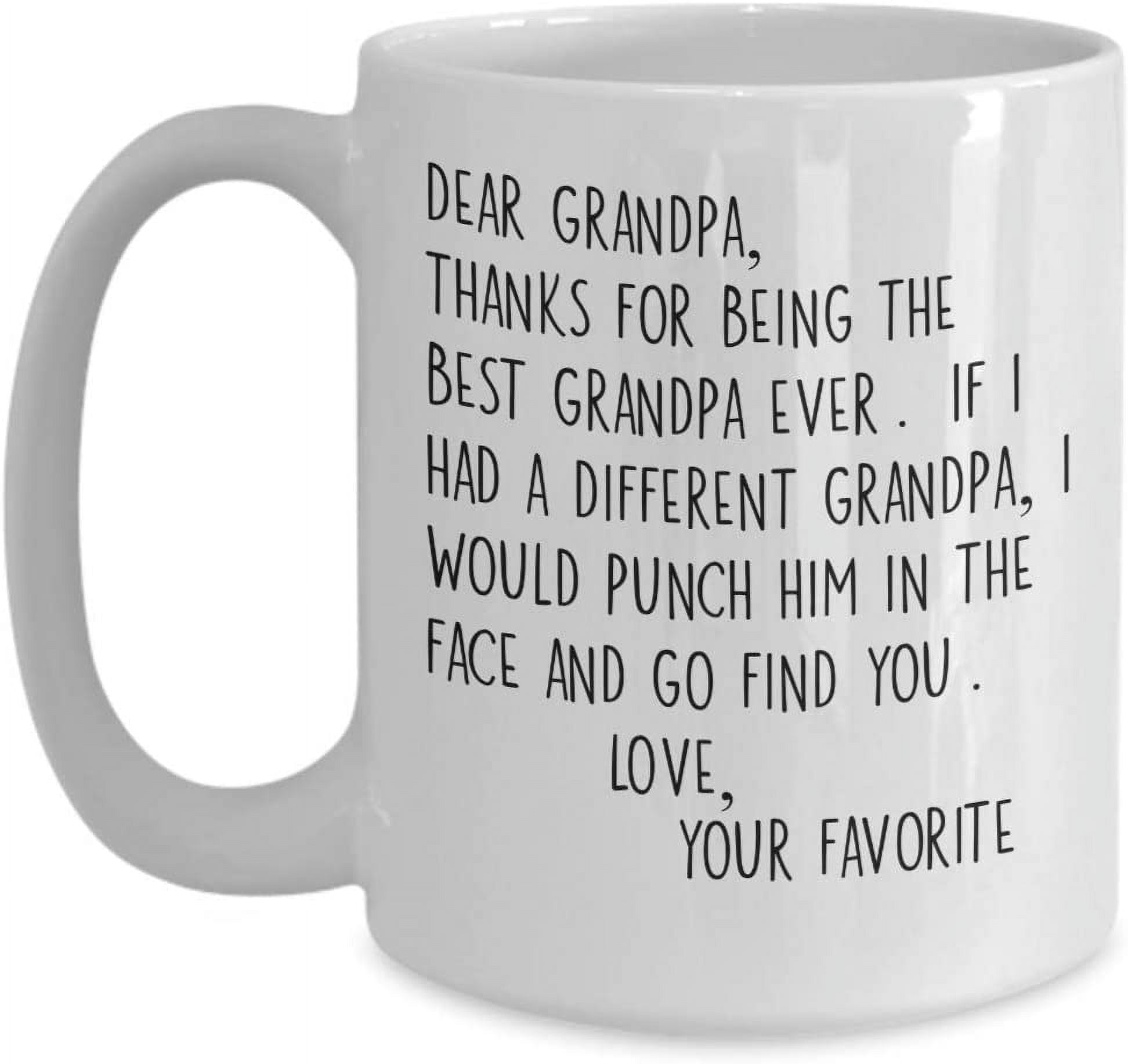 Taza de café de cerámica blanca para hombre para el día del padre con texto en inglés Dear Grandpa Punch in the Face de Your Favorite 11 o 15 onzas