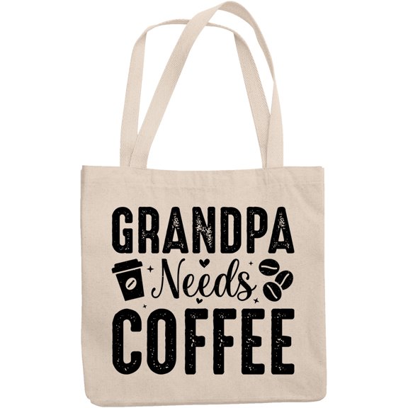 Grandpa Needs Coffee, Grandad or Grandfather Birthday or Father's Day, 12oz Canvas Tote Bag