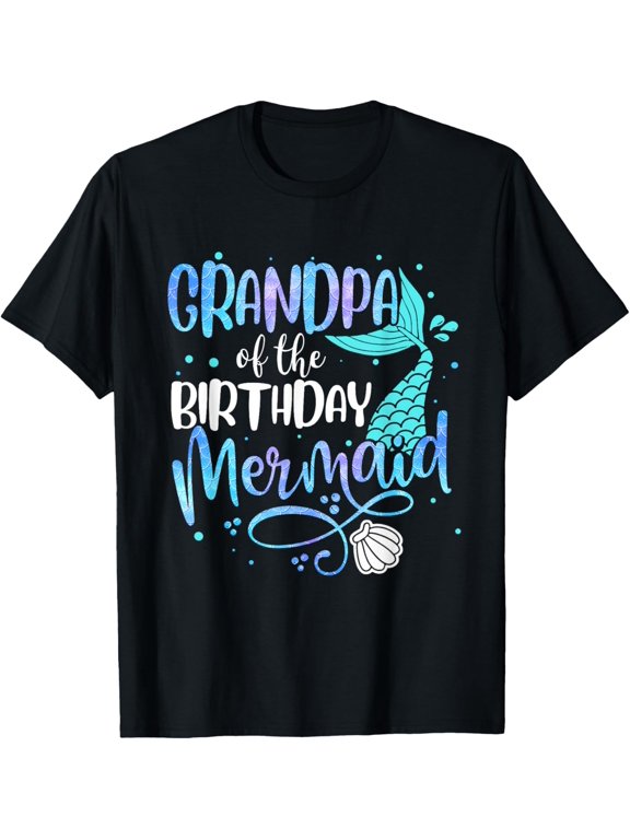 Grandpa Of The Birthday Mermaid Family Matching Party Squad T-Shirt mens t shirt,black,women,funny,misfits,men,journey