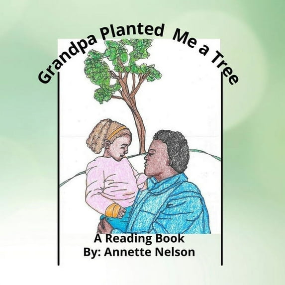 Grandpa Planted Me a Tree: Reading Book (Paperback)