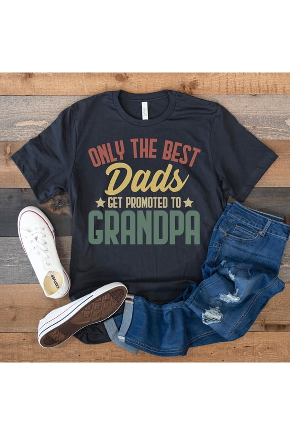 Grandpa Shirt, Only the Best Dads Get Promoted to Grandpa, Grandfather to Be, Future Grandpa Gift, First Time Grandpa, Funny New Grandpa Tee