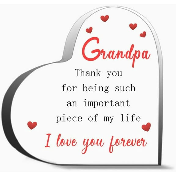 Grandpa Thank You For Being Such An Important Piece Of My Life Unique Acrylic Heart Shaped Plaque Desk Decorations Present For Christmas Wedding Gifts