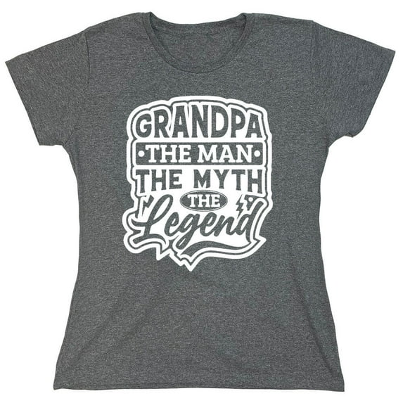 Grandpa The Man The Legend Sarcastic Humor Novelty Funny Women's Casual Tees