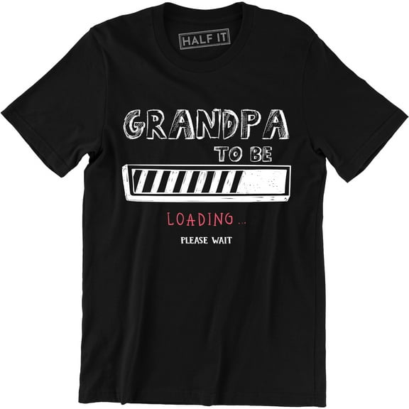 Grandpa To Be Loading Please Wait Pregnancy Reveal Men's Tee Shirt