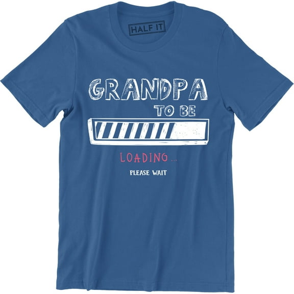 Grandpa To Be Loading Please Wait Pregnancy Reveal Men's Tee Shirt