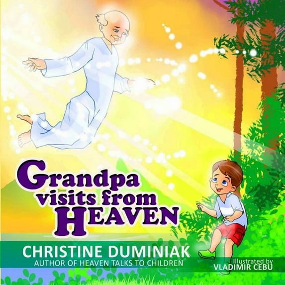 Grandpa Visits From Heaven, (Paperback)