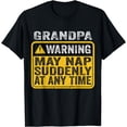 thumbnail image 1 of Grandpa Warning May Nap Suddenly At Any Time T-Shirt, 1 of 4