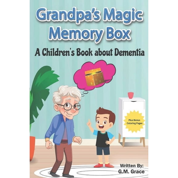 Grandpa's Magic Memory Box: A Children's Book About Dementia, (Paperback)