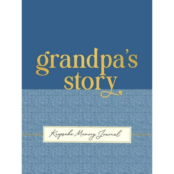 Grandpa's Story - A Guided, Keepsake Memory Journal (Deluxe, Hardcover Edition), (Hardcover)