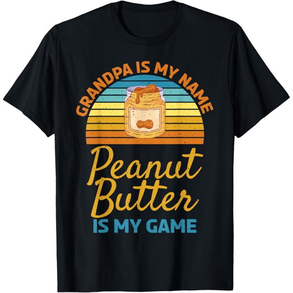 Grandpa is my Name Peanut Butter is my Game Peanut Butter T-Shirt