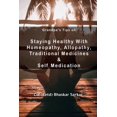thumbnail image 1 of Grandpa's Tips On Staying Healthy with Homeopathy, Allopathy, Traditional Medicines and Self Medication, (Paperback), 1 of 1