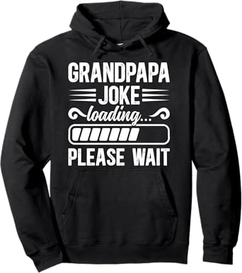Grandpapa Joke Loading Grandpapa Grandfather Grandpapa Pullover Hoodie ...