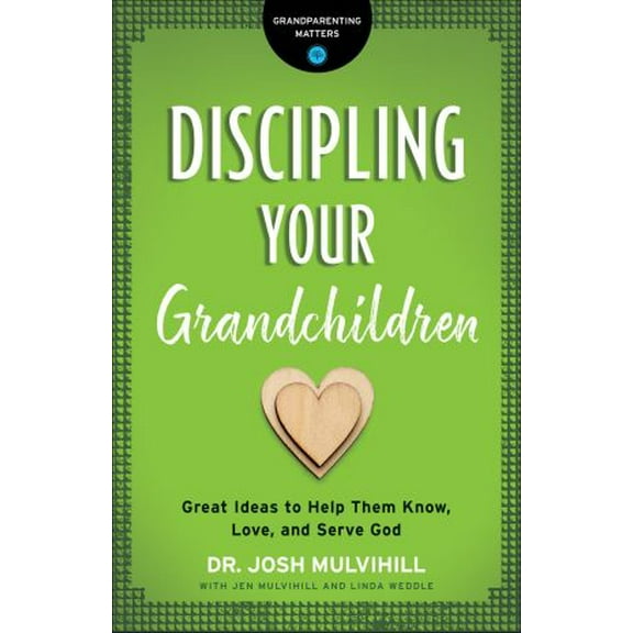 Pre-Owned Discipling Your Grandchildren: Great Ideas to Help Them Know, Love, and Serve God (Paperback) 0764231294 9780764231292