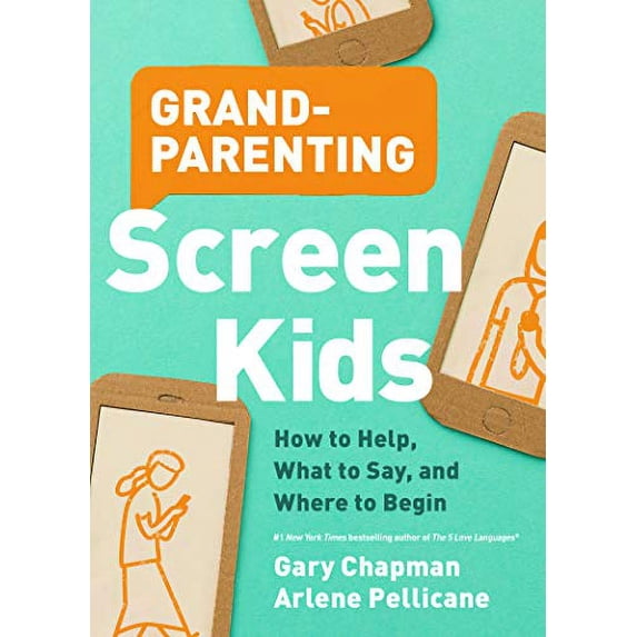 Pre-Owned Grandparenting Screen Kids: How to Help, What to Say, and Where to Begin (Paperback) 0802420702 9780802420701