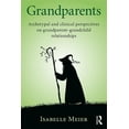 thumbnail image 1 of Grandparents: Archetypal and clinical perspectives on grandparent-grandchild relationships, (Paperback), 1 of 1