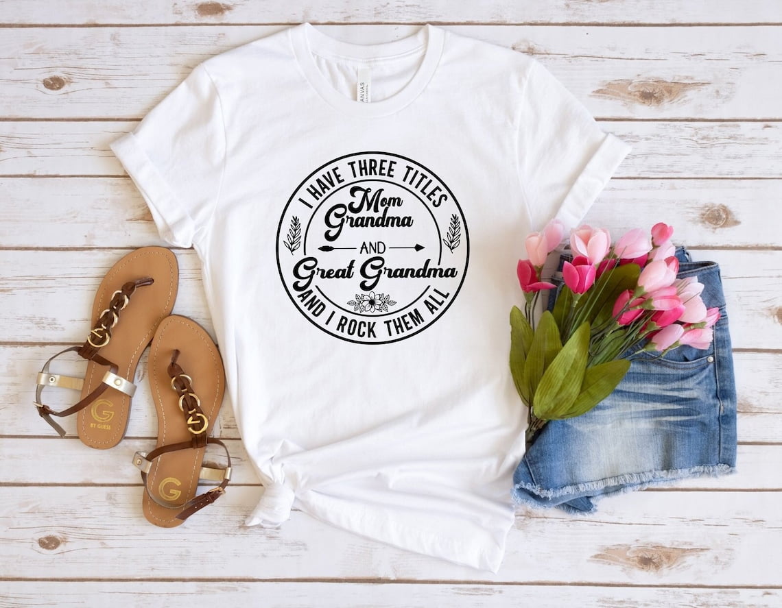 Grandparents Day Shirt, Grandma Birthday Shirt, I Have Three Titles Mom ...