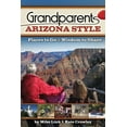 thumbnail image 1 of Grandparents with Style Grandparents Arizona Style: Places to Go &amp; Wisdom to Share, (Hardcover), 1 of 1