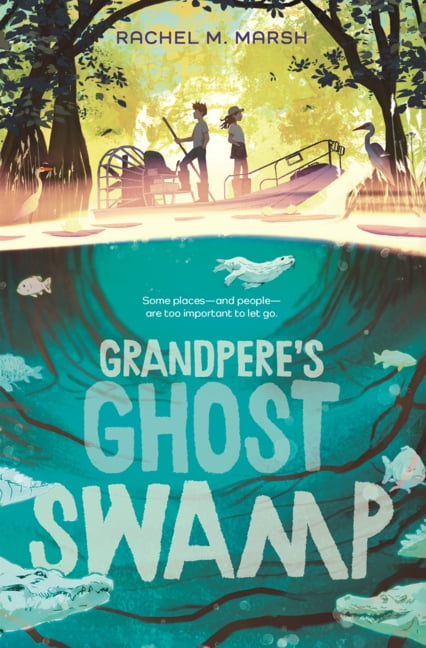 Grandpere's Ghost Swamp, (Hardcover)
