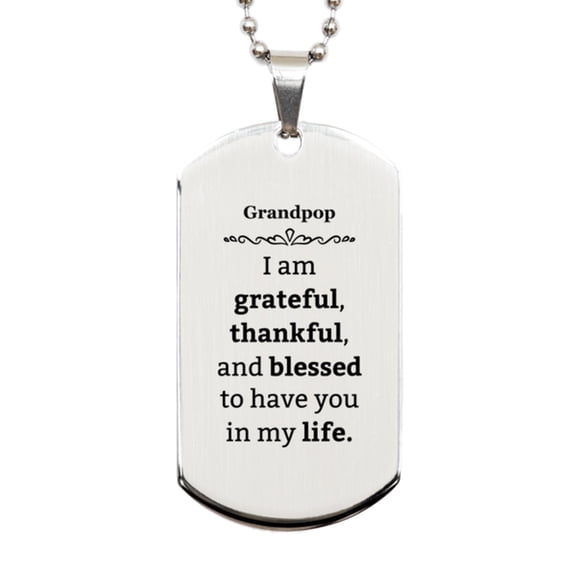 Grandpop Appreciation Gifts, I am grateful, thankful, and blessed, Thank You Silver Dog Tag for Grandpop, Birthday Inspiration Gifts for Grandpop