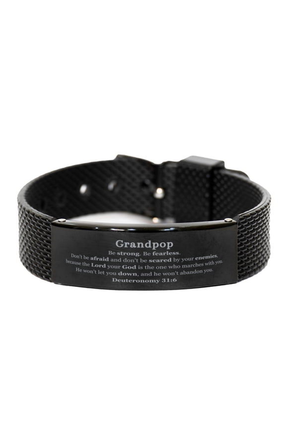 Grandpop Black Shark Mesh Bracelet Inspirational Gift for Birthday or Christmas - Be strong, Be fearless, Deuteronomy 31:6