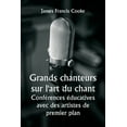 thumbnail image 1 of Grands chanteurs sur l'art du chant ConfÃ©rences Ã©ducatives avec des artistes de premier plan, (Paperback), 1 of 1
