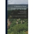 thumbnail image 1 of Grands prix d'architecture: Projets couronne&amp;#769;s par l'Acade&amp;#769;mie royale des beaux arts de Fran, (Paperback), 1 of 1
