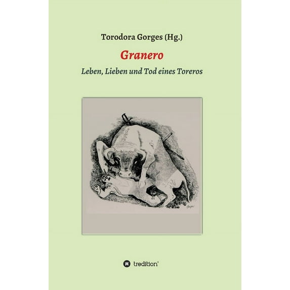 Granero : Leben - Lieben und Tod eines Toreros (Hardcover)