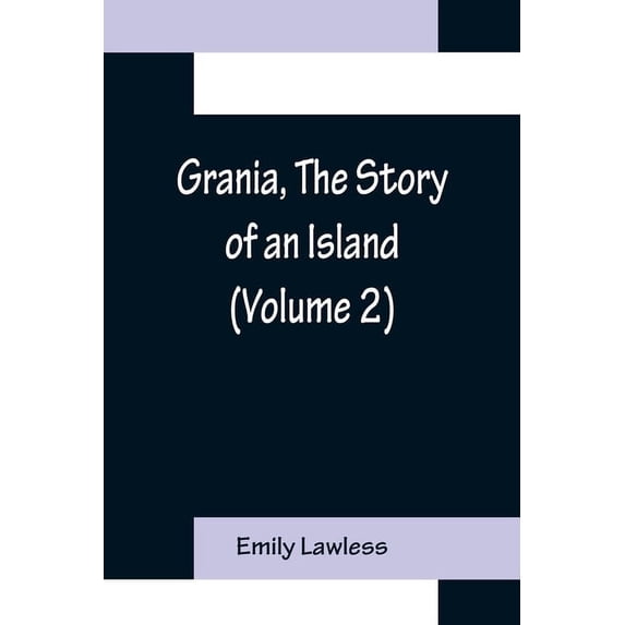 Grania, The Story of an Island (Volume 2), (Paperback)