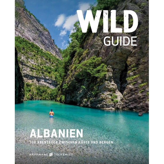 Granit, T Wild Guide Albanien: 700 Abenteuer zwischen Kste und Bergen (Paperback)