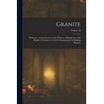 thumbnail image 1 of Granite: Published ... in the Interests of the Producer, Manufacturer and Retailer of Granite As Used for Monumental Or Building Purposes; Volume 10 (Paperback), 1 of 1