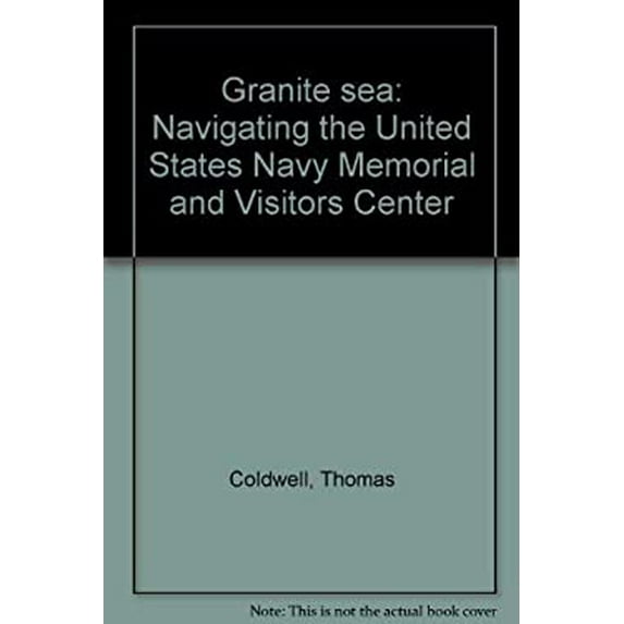 Pre-Owned Granite sea: Navigating the United States Navy Memorial and Visitors Center 9780961981211 Used