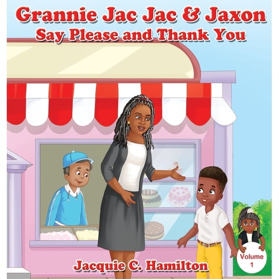 Grannie Jac Jac & Jaxon Say Please and Thank You, (Hardcover)