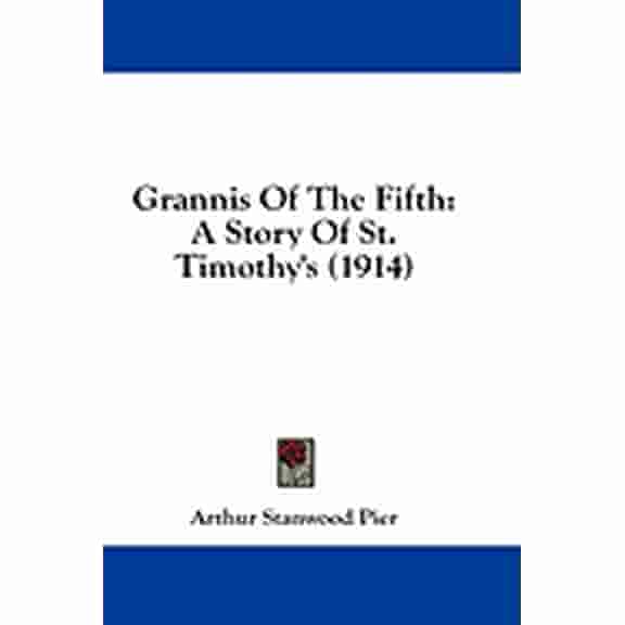 Grannis Of The Fifth : A Story Of St. Timothy's (1914) (Paperback)