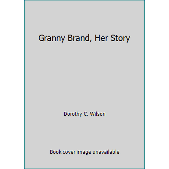 Pre-Owned Granny Brand, Her Story (Hardcover) 091568411X 9780915684113