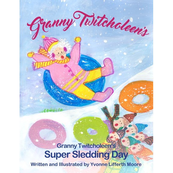 Granny Twitcholeen: Granny Twitcholeen's Super Sledding Day (Series #9) (Paperback)
