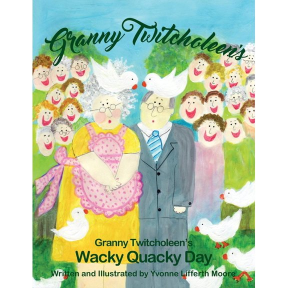 Granny Twitcholeen: Granny Twitcholeen's Wacky Quacky Day (Series #10) (Paperback)