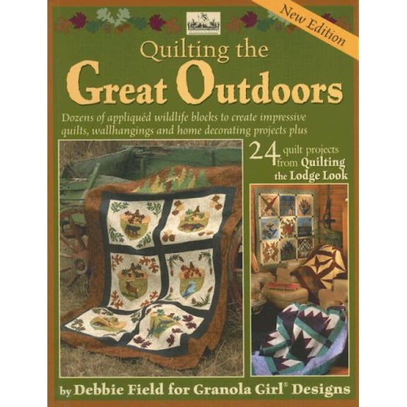 Pre-Owned Quilting the Great Outdoors/Lodge Look (Granola Girl Designs) (Paperback) 0979371112 9780979371110